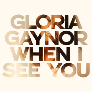 Gloria Gaynor的專輯When I See You