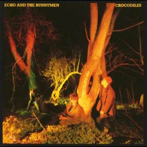 อัลบัม Crocodiles (Expanded) [2007 Remaster] ศิลปิน Echo And The Bunnymen