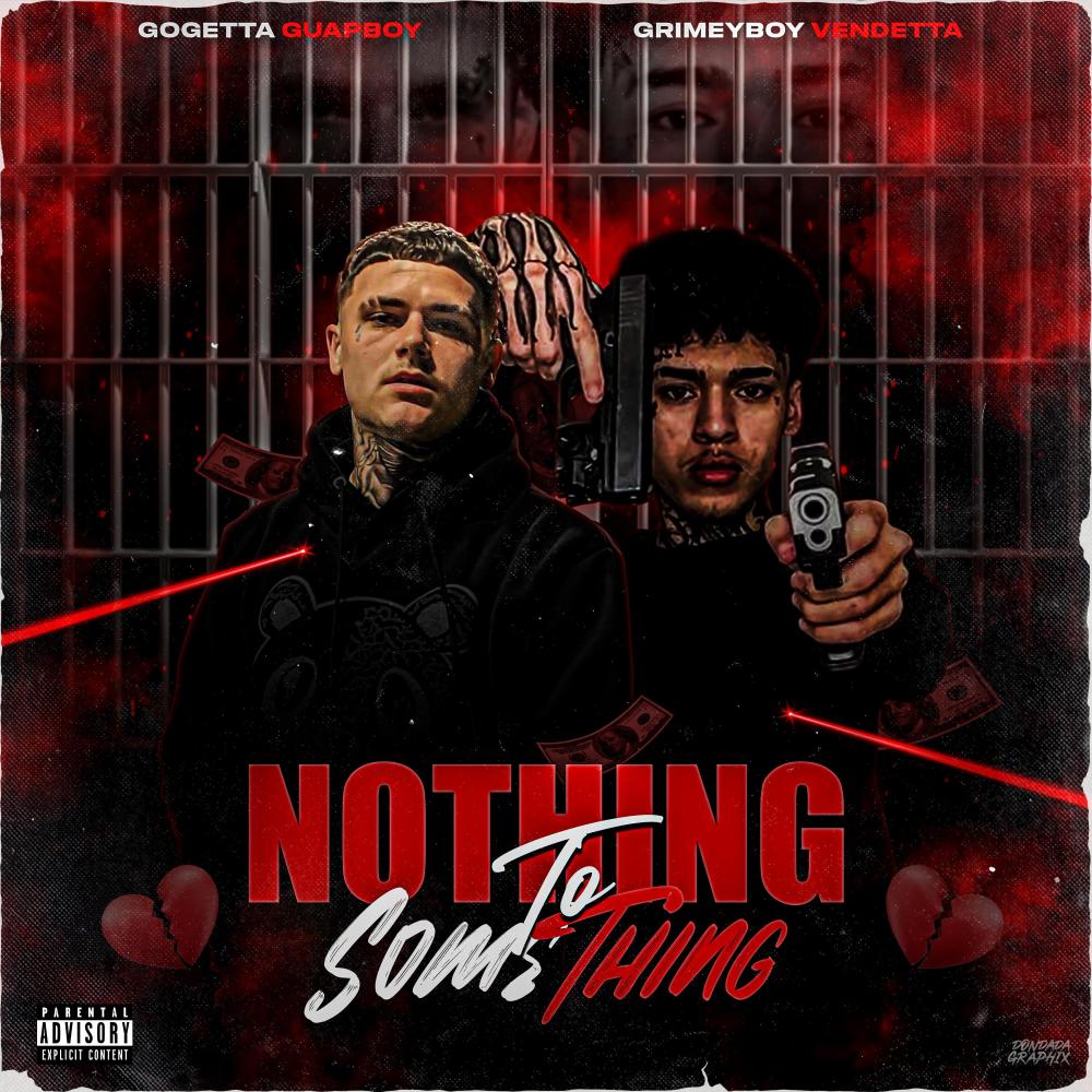 Nothing To Something (feat. Go Getta Guapboy) (Explicit)