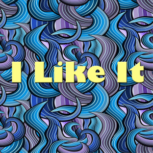 Dengarkan I Like It lagu dari I Like It dengan lirik