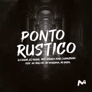 ดาวน์โหลดและฟังเพลง PONTO RUSTICO (Explicit) พร้อมเนื้อเพลงจาก DJ Guuh