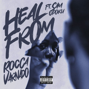 Listen to Heal From (Explicit) song with lyrics from Rocca Varnado