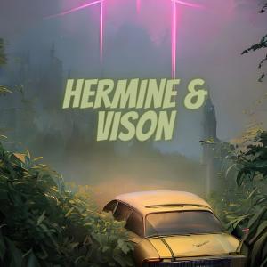 ดาวน์โหลดและฟังเพลง Hermine & Vison (Explicit) พร้อมเนื้อเพลงจาก Yuno