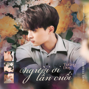 Album Người Ơi Lần Cuối (Lofi) from Tường Duy