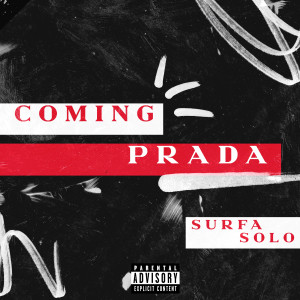 收聽Surfa Solo的Coming Prada (Explicit)歌詞歌曲