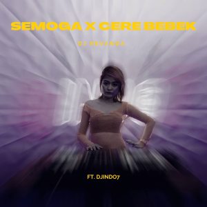 Listen to SEMOGA CERE BEBEK (Remix) song with lyrics from djindo7