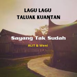 อัลบัม Sayang Tak Sudah ศิลปิน Alit Bayu