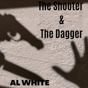 Album The Shooter & the Dagger oleh Al White