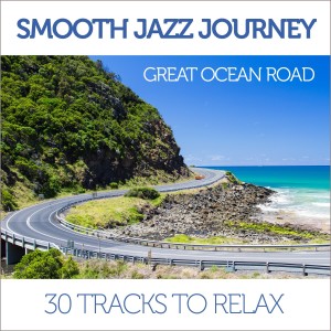 อัลบัม Smooth Jazz Journey: Great Ocean Road ศิลปิน Various Artists