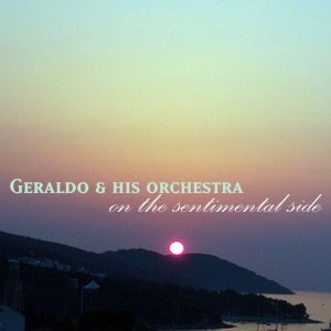 ดาวน์โหลดและฟังเพลง On The Sentimental Side พร้อมเนื้อเพลงจาก Geraldo & His Orchestra