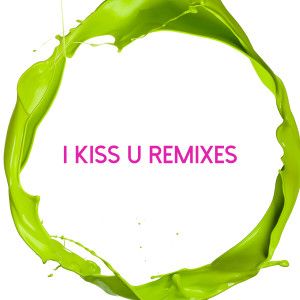 อัลบัม I Kiss U (Remixes) ศิลปิน F-lame