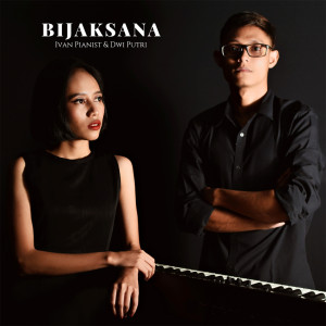 Listen to Bijaksana song with lyrics from Ivan Pianist