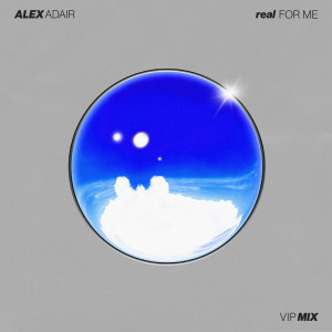 ดาวน์โหลดและฟังเพลง Real for Me (VIP Mix) พร้อมเนื้อเพลงจาก Alex Adair