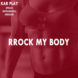 Rock My Body (Special Instrumental Versions)