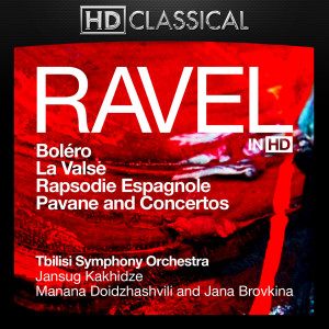 Manana Doidzhashvili的專輯Ravel in High Definition: Boléro, La Valse, Rapsodie Espagnole, Pavane and Concertos