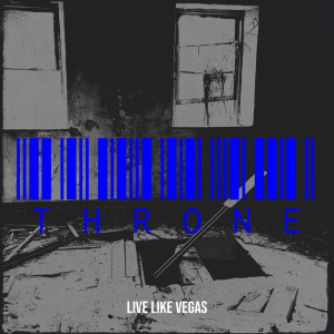 Live Like Vegas的專輯Throne (Explicit)