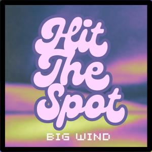 Big Wind的專輯Hit The Spot