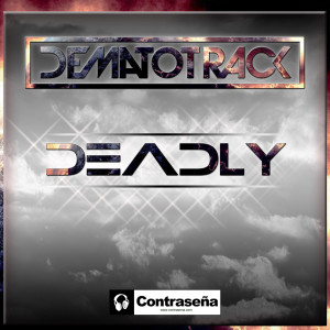 收聽Dematotrack的Deadly (Electrique Demato Mix)歌詞歌曲