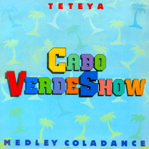 Cabo Verde Show的專輯Teteya - Medley Coladance