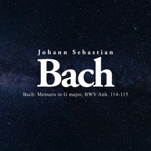 收听Johann Sebastian Bach的Bach: Menuets in G major, BWV Anh. 114-115歌词歌曲