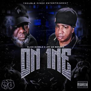 Slick Dubble的專輯On 1ne (feat. Jay Da Menace) [Explicit]