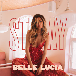 ดาวน์โหลดและฟังเพลง Stay พร้อมเนื้อเพลงจาก Belle Lucia