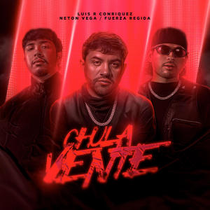 อัลบัม Chula Vente (Explicit) ศิลปิน Luis R Conriquez