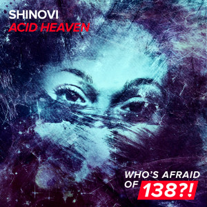 Listen to Acid Heaven (Extended Mix) song with lyrics from Shinovi