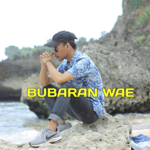 Listen to Bubaran Wae song with lyrics from Sitod Lavora