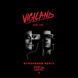 收聽Vigiland的Strangers (Steff Da Campo Remix)歌詞歌曲