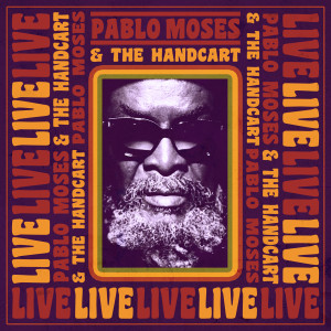 Pablo Moses的專輯Pablo Moses & the Handcart (Live)