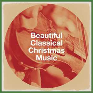 Album Beautiful Classical Christmas Music (Explicit) oleh Various Artists