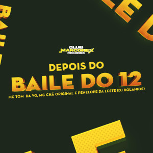 อัลบัม Depois do baile do 12 (Explicit) ศิลปิน Penélope da Leste