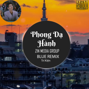Album Phong Dạ Hành (Blue Remix) oleh Trí Kiện