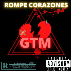 Listen to Rompe Corazones (Explicit) song with lyrics from GTM