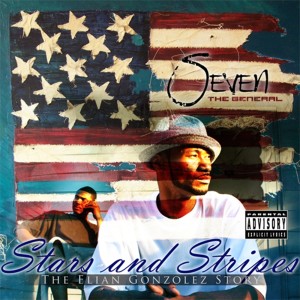 Seven The General的專輯Stars & Stripes (the Elian Gonzolez story)