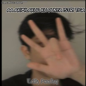 Dengarkan Akimilaku punya istri tiga lagu dari ERIK FUNKY dengan lirik