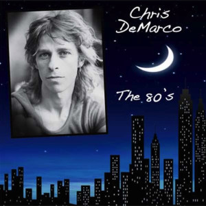 Chris DeMarco的專輯Chris Demarco - The 80's