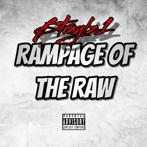 Listen to Rampage of the Raw (Explicit) song with lyrics from Btraylz 1