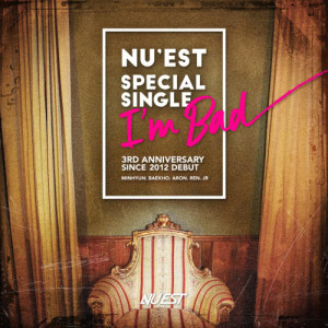 ดาวน์โหลดและฟังเพลง I’m Bad พร้อมเนื้อเพลงจาก NU'EST