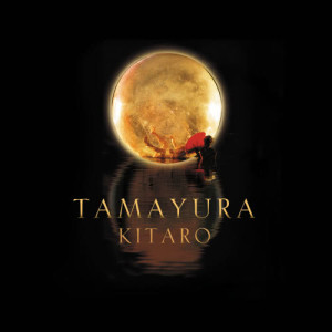 อัลบัม Tamayura ศิลปิน Kitaro