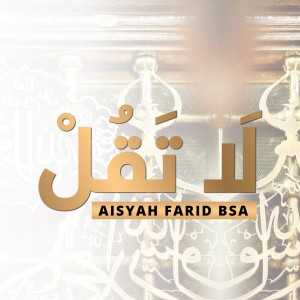 Dengarkan lagu لا تقل nyanyian Aisyah Farid BSA dengan lirik