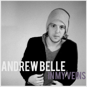 Dengarkan lagu In My Veins nyanyian Andrew Belle dengan lirik