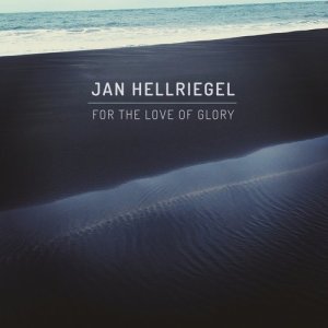 收聽Jan Hellriegel的For the Love of Glory歌詞歌曲