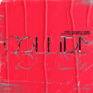收听Shea Couleé的Collide (Explicit)歌词歌曲