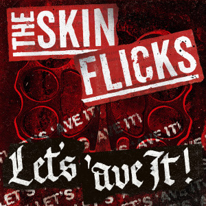 The Skinflicks的专辑Let's 'ave it! (Explicit)