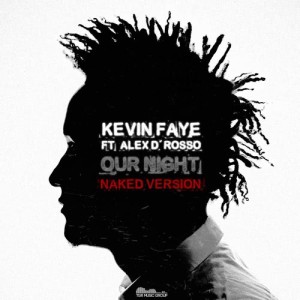 收聽Kevin Faye的Our Night (Naked Version)歌詞歌曲