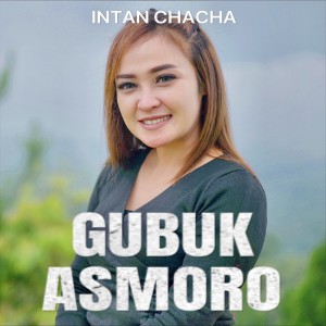 Dengarkan Gubuk Asmoro lagu dari Intan Chacha dengan lirik