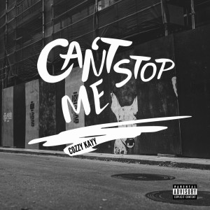 Cozzy Kayy的專輯Can't Stop Me (Explicit)
