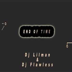 DJ LILMAN的專輯End Of Time (feat. Dj Flawless)